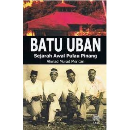 Batu Uban: Sejarah Awal Pulau Pinang